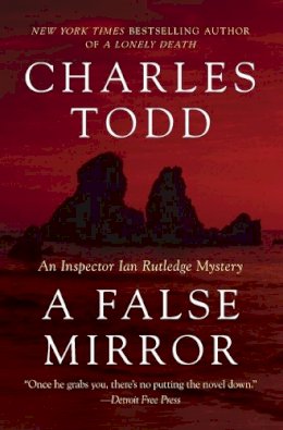 Charles Todd - A False Mirror: An Inspector Ian Rutledge Mystery - 9780062103222 - V9780062103222