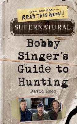 David Reed - Supernatural: Bobby Singer´s Guide to Hunting - 9780062103376 - V9780062103376