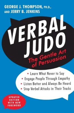 George J. Thompson - Verbal Judo, Second Edition: The Gentle Art of Persuasion - 9780062107701 - V9780062107701