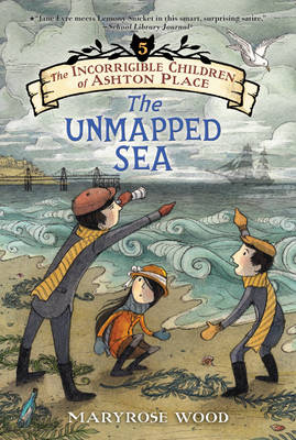 Maryrose Wood - The Incorrigible Children of Ashton Place: Book V: The Unmapped Sea - 9780062110428 - V9780062110428