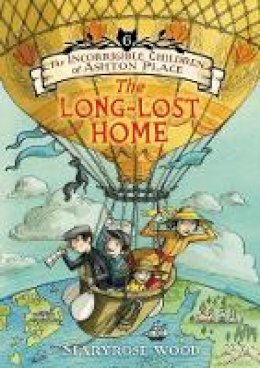 Maryrose Wood - The Incorrigible Children of Ashton Place: Book VI: The Long-Lost Home - 9780062110442 - V9780062110442