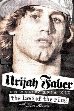 Urijah Faber - The Laws of the Ring - 9780062112415 - V9780062112415