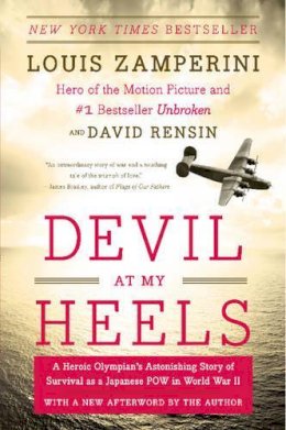 Louis Zamperini - Devil at My Heels: A Heroic Olympian´s Astonishing Story of Survival as a Japanese POW in World War II - 9780062118851 - V9780062118851