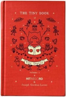 Joseph Gordon-Levitt - The Tiny Book of Tiny Stories: Volume 1 - 9780062121660 - V9780062121660