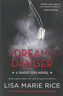 Lisa Marie Rice - I Dream Of Danger: A Ghost Ops Novel - 9780062121806 - V9780062121806