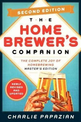 Charlie Papazian - Homebrewer´s Companion Second Edition: The Complete Joy of Homebrewing, Master´s Edition - 9780062215772 - V9780062215772