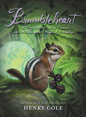 Henry Cole - Brambleheart: A Story About Finding Treasure and the Unexpected Magic of Friendship - 9780062245441 - V9780062245441