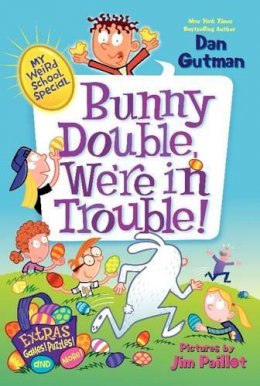 Dan Gutman - My Weird School Special: Bunny Double, We´re in Trouble!: An Easter And Springtime Book For Kids - 9780062284006 - V9780062284006