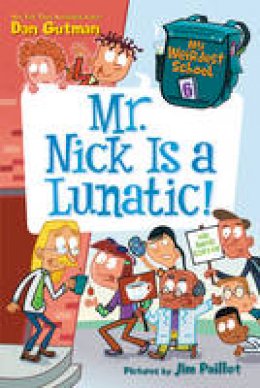 Dan Gutman - My Weirdest School #6: Mr. Nick Is a Lunatic! - 9780062284365 - V9780062284365
