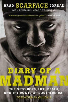 Brad  Scarface  Jordan - Diary of a Madman: The Geto Boys, Life, Death, and the Roots of Southern Rap - 9780062302649 - V9780062302649