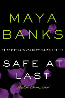 Maya Banks - Safe at Last: A Slow Burn Novel - 9780062312501 - V9780062312501