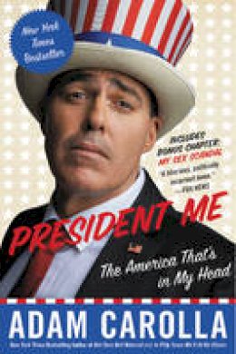 Adam Carolla - President Me: The America That´s in My Head - 9780062320414 - V9780062320414