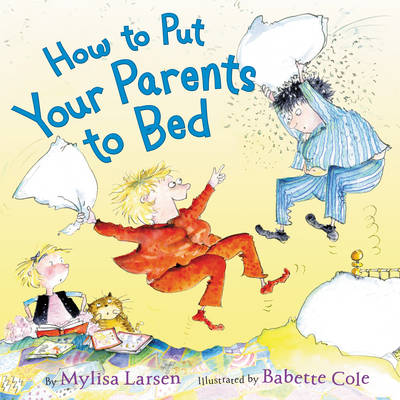 Mylisa Larsen - How to Put Your Parents to Bed - 9780062320643 - V9780062320643