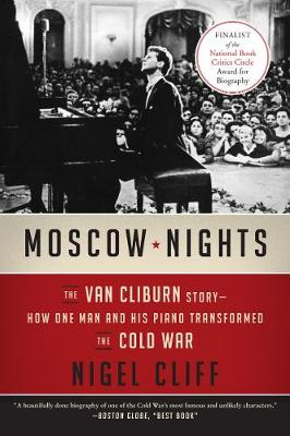 Nigel Cliff - Moscow Nights: The Van Cliburn Story-How One Man and His Piano Transformed the Cold War - 9780062333179 - V9780062333179