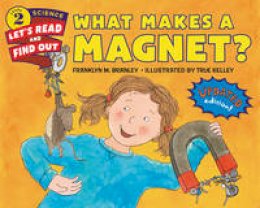 Franklyn M. Branley - What Makes a Magnet? - 9780062338013 - V9780062338013