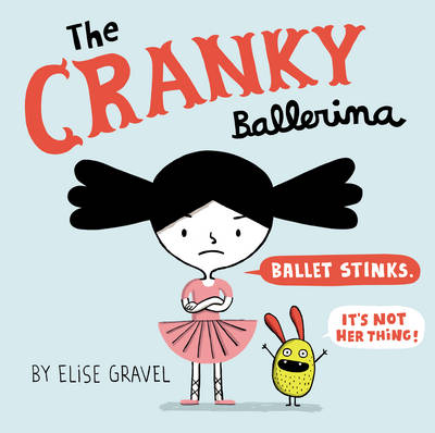Elise Gravel - The Cranky Ballerina - 9780062351241 - V9780062351241
