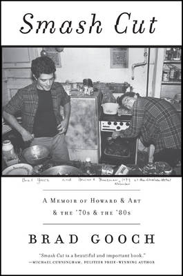 Brad Gooch - Smash Cut: A Memoir of Howard & Art & the ´70s & the ´80s - 9780062354969 - V9780062354969