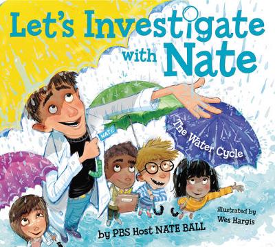 Nate Ball - Let´s Investigate with Nate #1: The Water Cycle - 9780062357397 - V9780062357397