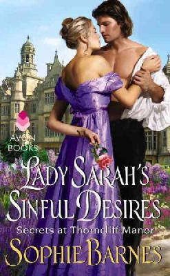 Sophie Barnes - Lady Sarah's Sinful Desires: Secrets at Thorncliff Manor - 9780062358851 - V9780062358851