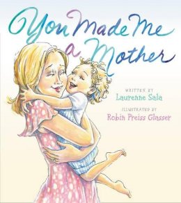 Laurenne Sala - You Made Me a Mother - 9780062358868 - V9780062358868