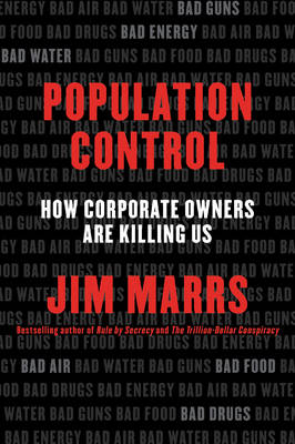 Jim Marrs - Population Control: How Corporate Owners Are Killing Us - 9780062359902 - V9780062359902