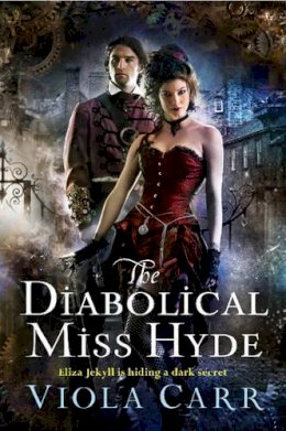 Viola Carr - The Diabolical Miss Hyde: An Electric Empire Novel - 9780062363084 - V9780062363084