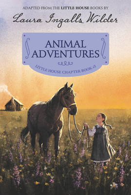 Laura Ingalls Wilder - Animal Adventures: Reillustrated Edition - 9780062377128 - V9780062377128
