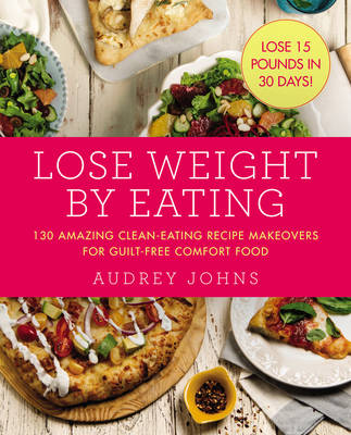 Audrey Johns - Lose Weight by Eating - 9780062378699 - V9780062378699