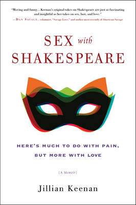 Jillian Keenan - Sex with Shakespeare: Here´s Much to Do with Pain, but More with Love - 9780062378729 - V9780062378729