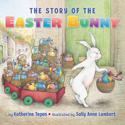 Katherine Tegen - The Story of the Easter Bunny - 9780062381552 - V9780062381552