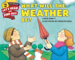 Lynda Dewitt - What Will The Weather Be? - 9780062381989 - V9780062381989