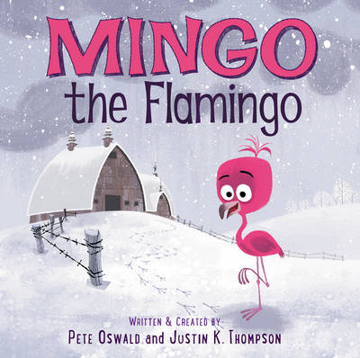 Pete Oswald - Mingo the Flamingo - 9780062391988 - V9780062391988