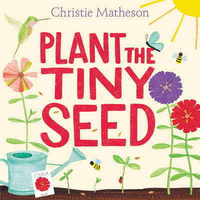 Christie Matheson - Plant the Tiny Seed - 9780062393395 - V9780062393395