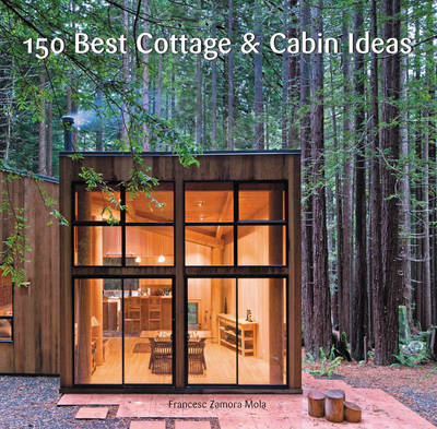 Zamora, Francesc - 150 Best Cottage and Cabin Ideas - 9780062395207 - V9780062395207