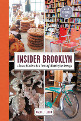 Rachel Felder - Insider Brooklyn: A Curated Guide to New York City´s Most Stylish Borough - 9780062397430 - V9780062397430