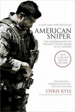 Chris Kyle - American Sniper: The Autobiography of the Most Lethal Sniper in U.S. Military History - 9780062401724 - V9780062401724