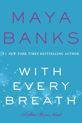 Maya Banks - With Every Breath: A Slow Burn Novel - 9780062410160 - V9780062410160