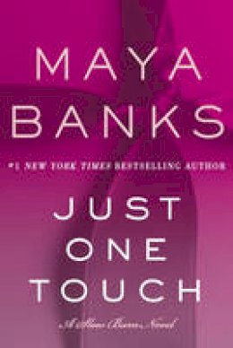 Maya Banks - Just One Touch: A Slow Burn Novel - 9780062410184 - V9780062410184