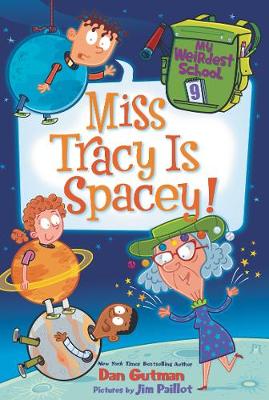 Dan Gutman - My Weirdest School #9: Miss Tracy Is Spacey! - 9780062429360 - V9780062429360