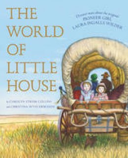 Carolyn Strom Collins - The World of Little House - 9780062430496 - V9780062430496