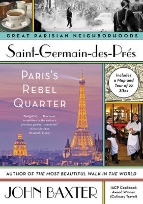 Baxter, John - Saint-Germain-des-Pres: Paris's Rebel Quarter (Great Parisian Nieghborhoods) - 9780062431905 - KCW0002971