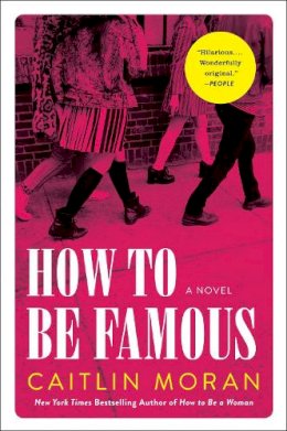Caitlin Moran - How to Be Famous - 9780062433787 - 9780062433787