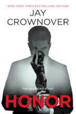 Jay Crownover - Honor: The Breaking Point - 9780062435569 - V9780062435569