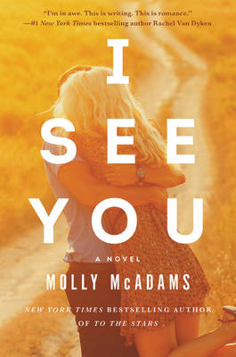 Molly Mcadams - I See You: A Novel - 9780062442666 - V9780062442666
