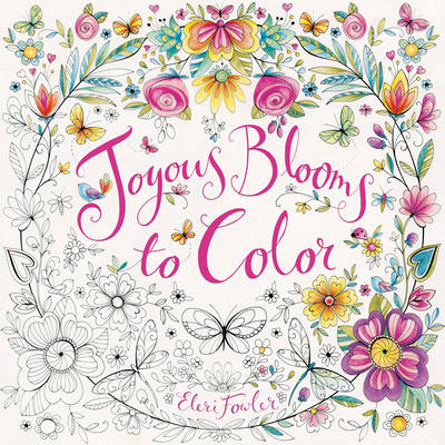 Eleri Fowler - Joyous Blooms to Color - 9780062443809 - V9780062443809