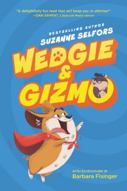 Suzanne Selfors - Wedgie & Gizmo - 9780062447630 - V9780062447630