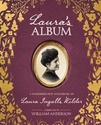 William Anderson - Laura´s Album: A Remembrance Scrapbook of Laura Ingalls Wilder - 9780062459343 - V9780062459343