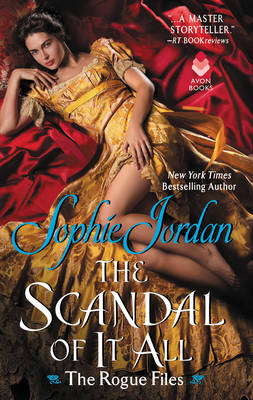 Sophie Jordan - The Scandal of It All: The Rogue Files - 9780062463623 - V9780062463623
