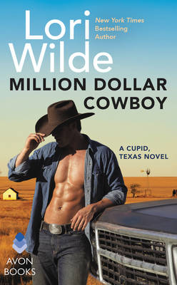 Lori Wilde - Million Dollar Cowboy: A Cupid, Texas Novel - 9780062468215 - V9780062468215