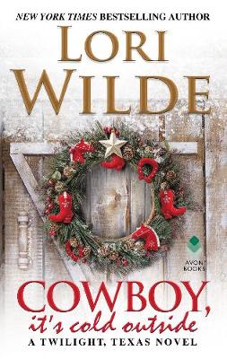 Lori Wilde - Cowboy, It´s Cold Outside: A Twilight, Texas Novel - 9780062468239 - V9780062468239